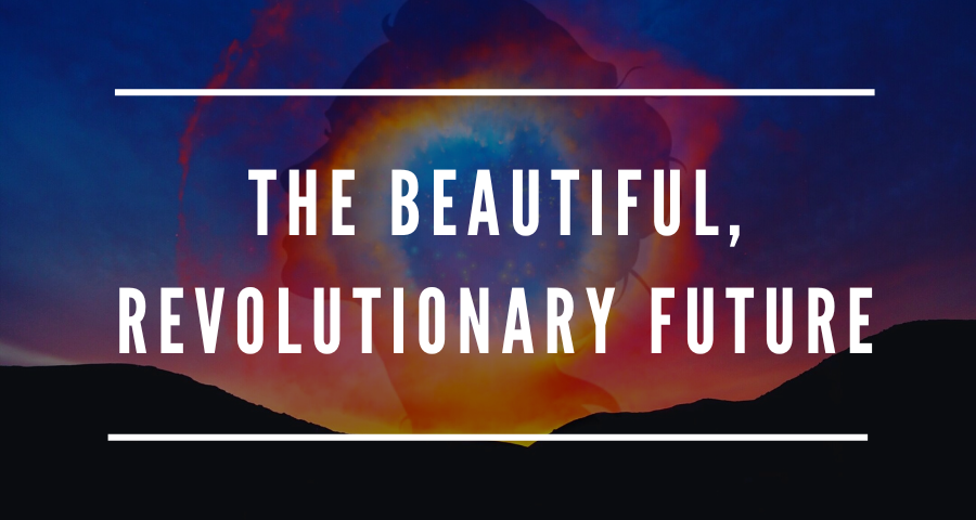 abstract landscape with the words The Beautiful Revolutionary Future