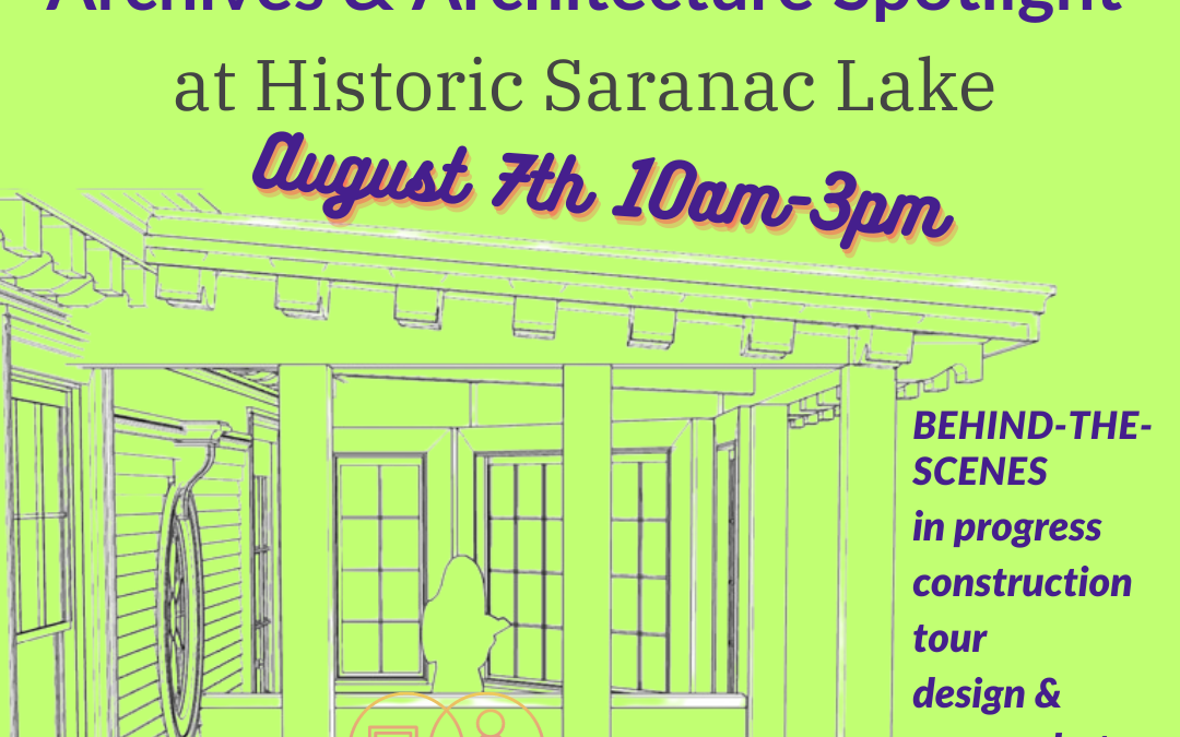 Archives & Architecture Spotlight at Historic Saranac Lake