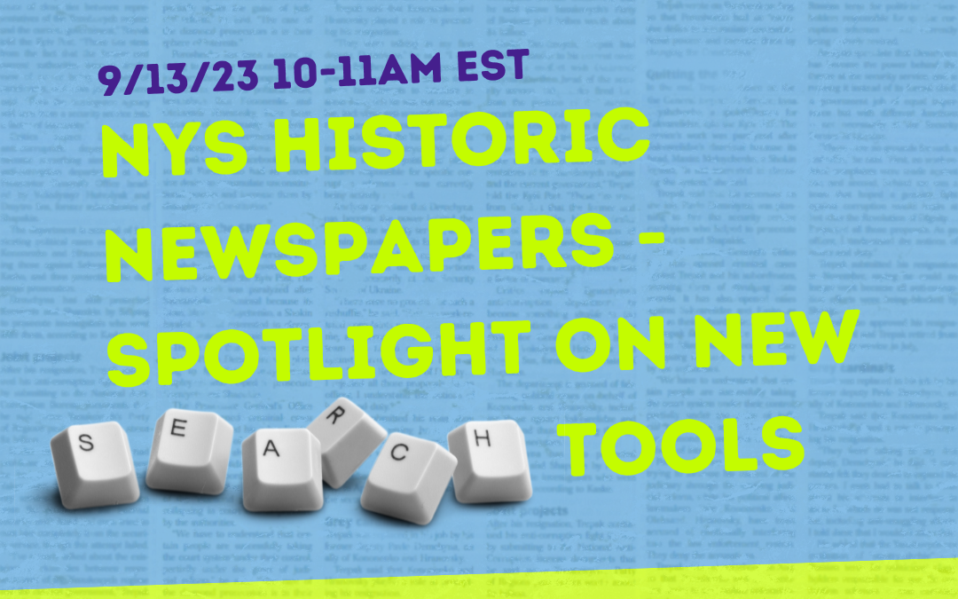 NYS Historic Newspapers – Spotlight on New Search Tools