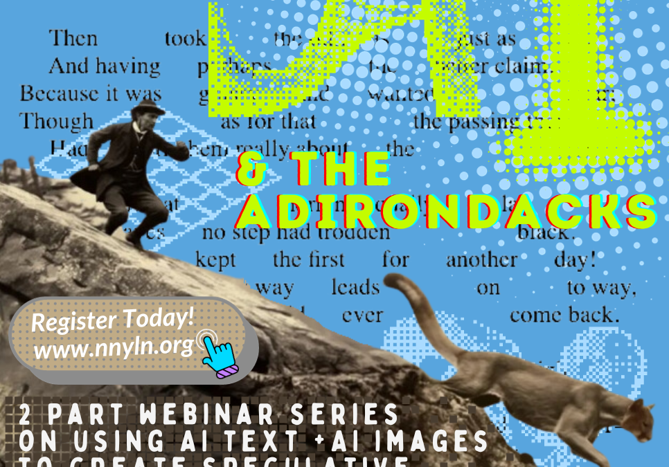 AI & the Adirondacks – 2 part webinar on AI text + AI image