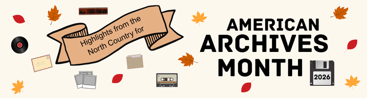 Highlights from the North Country for American Archives Month, 2026